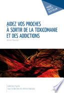 Aidez vos proches à sortir de la toxicomanie et des addictions
