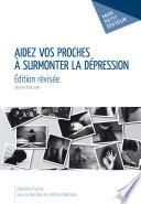 Aidez vos proches à surmonter la dépression