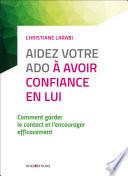 Aidez votre ado à avoir confiance en lui - 3e éd.