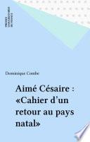 Aimé Césaire : «Cahier d'un retour au pays natal»
