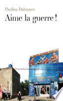 Aime la guerre !