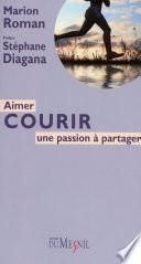 Aimer courir : une passion à partager