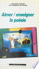 Aimer, enseigner la poésie