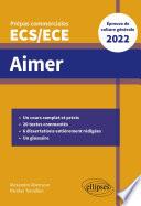 Aimer - Épreuve de culture générale - Prépas commerciales ECS/ECE 2022