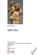 Aimer Jésus - Nouvelle édition augmentée de la relecture de Christoph Theobald