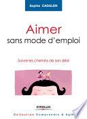 Aimer sans mode d'emploi