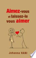 Aimez-vous et laissez-le vous aimer