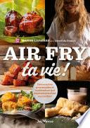 Air Fry ta vie !
