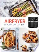 Airfryer - Le robot qui cuit tout