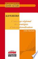 Alan M. Rugman - L'ancrage régional des stratégies d'internationalisation