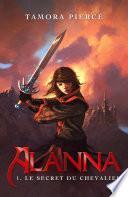 Alanna 1 - Le secret du chevalier
