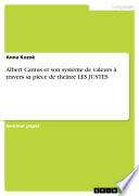 Albert Camus et son système de valeurs à travers sa pièce de théâtre LES JUSTES
