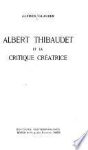 Albert Thibaudet et la critique créatrice