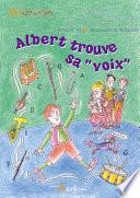 Albert trouve « sa voix »