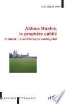 Aldous Huxley, le prophète oublié