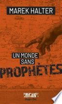 Alerte - Un monde sans prophètes