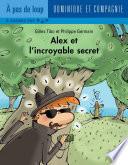 Alex et l'incroyable secret