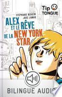 Alex et le rêve de la New York Star - collection Tip Tongue - A2 intermédiaire - dès 12 ans