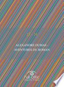 Alexandre Dumas: aventures du roman