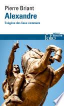 Alexandre. Exégèse des lieux communs