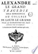 Alexandre le Grand, tragédie... [par le P. Paillot. Argument. Paris, College Louis le Grand, 2 août 1690]