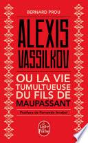 Alexis Vassilkov ou La Vie tumultueuse du fils de Maupassant