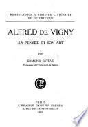 Alfred de Vigny: sa pensée et son art
