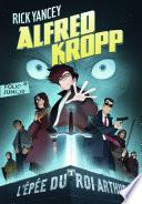 Alfred Kropp (Tome 1) - L'épée du roi Arthur