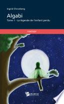 Algabi – Tome 1 - La Légende de l'enfant perdu
