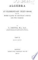 Algebra; an Elementary Text Book for the Higher Classes of Secondary Schools and for Colleges