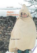 Algérie : des histoires presque vraies !