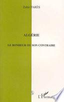 Algérie, le bonheur ou son contraire