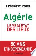 Algérie, le vrai état des lieux