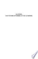 Algérie, souvenirs d'ombre et de lumière