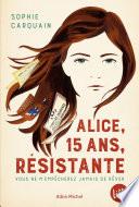 Alice, 15 ans, résistante