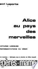 Alice au pays des merveilles: structures logiques et représentations du désir