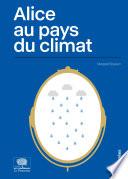 Alice au pays du climat