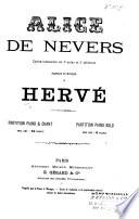 Alice de Nevers. Opéra fantaisiste en 3 actes et 5 tableaux. Partition Piano et Chant