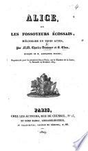 Alice, ou les Fossoyeurs écossais, mélodrame en trois actes, etc