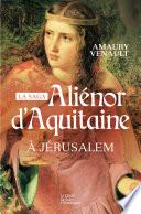 Aliénor d'Aquitaine - Tome 3