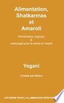 Alimentation, Shatkarmas et Amaroli - Alimentation yogique & nettoyage pour la santé et l’esprit