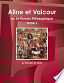 Aline et Valcour ou Le Roman Philosophique, Tome 1