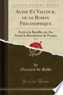 Aline Et Valcour, ou le Roman Philosophique, Vol. 1