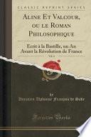 Aline Et Valcour, ou le Roman Philosophique, Vol. 4