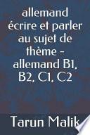 allemand écrire et parler au sujet de thème - allemand B1, B2, C1, C2