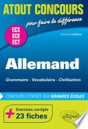 Allemand. Grammaire - Vocabulaire - Civilisation. Prépas ECS/ ECE/ECT. Exercices corrigés - 23 fiches. Concours d'entrée aux Grandes Écoles