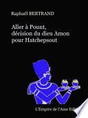 Aller à Pount, décision du dieu Amon pour Hatchepsout