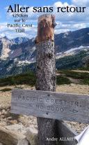 Aller sans retour : 4250km sur le Pacific Crest Trail