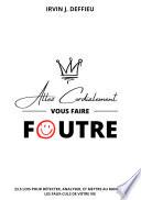 Allez cordialement vous faire foutre