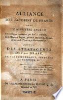 Alliance des Jacobins de France avec le ministere anglais. Les premiers representes par ---, et le ministere anglais, par MM. Hamond, Yorke et les Lords Pelham et Hawkesbury: Suivie des stratagemes de Fr. Drake (etc.)